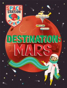 Space Station Academy: Destination: Mars Space Station Academy: Destination: Mars