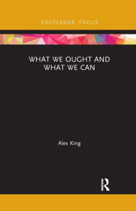 What We Ought and What We Can What We Ought and What We Can