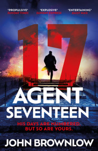 Agent Seventeen : The most intense and thrilling read of 2023, for fans of Jason Bourne and James Bond Agent Seventeen : The most intense and thrilling read of 2023, for fans of Jason Bourne and James Bond