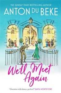 We'll Meet Again : The romantic new novel from Sunday Times bestselling author Anton Du Beke We'll Meet Again : The romantic new novel from Sunday Times bestselling author Anton Du Beke