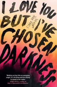 I Love You But I've Chosen Darkness