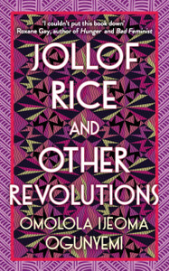Jollof Rice and Other Revolutions Jollof Rice and Other Revolutions