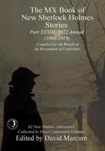 The MX Book of New Sherlock Holmes Stories - Part XXXIII : 2022 Annual (1896-1919) The MX Book of New Sherlock Holmes Stories - Part XXXIII : 2022 Annual (1896-1919)