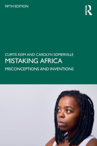 Mistaking Africa: Misconceptions and Inventions