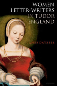 Women Letter-Writers in Tudor England Women Letter-Writers in Tudor England