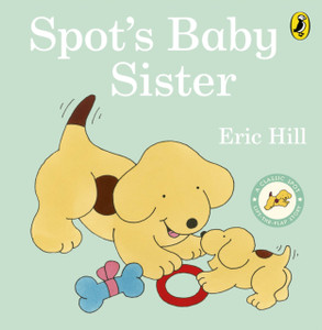 Spot's Baby Sister Spot's Baby Sister