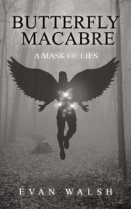 Butterfly Macabre : A Mask of Lies Butterfly Macabre : A Mask of Lies