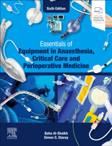 Essentials of Equipment in Anaesthesia, Critical Care and Perioperative Medicine Essentials of Equipment in Anaesthesia, Critical Care and Perioperative Medicine