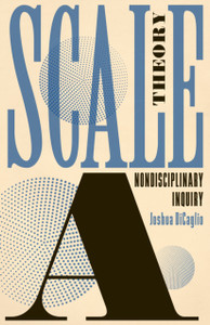 Scale Theory : A Nondisciplinary Inquiry