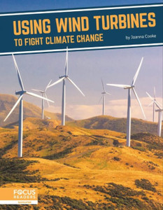 Fighting Climate Change With Science: Using Wind Turbines to Fight Climate Change Fighting Climate Change With Science: Using Wind Turbines to Fight Climate Change
