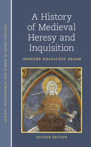 A History of Medieval Heresy and Inquisition A History of Medieval Heresy and Inquisition