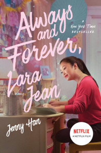 Always and Forever, Lara Jean Always and Forever, Lara Jean