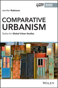 Comparative Urbanism - Tactics for Global Urban Studies Comparative Urbanism - Tactics for Global Urban Studies