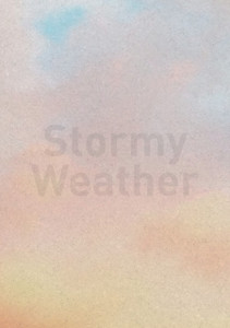 Stormy Weather Stormy Weather