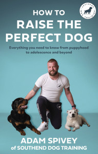 How to Raise the Perfect Dog How to Raise the Perfect Dog