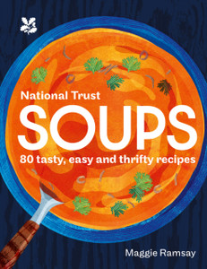 Soups: 80 Tasty, Easy and Thrifty Recipes