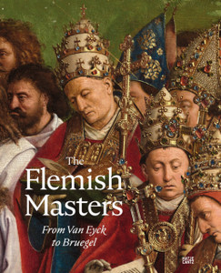 The Flemish Masters : From Van Eyck to Bruegel