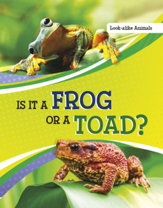 Is It a Frog or a Toad? Is It a Frog or a Toad?