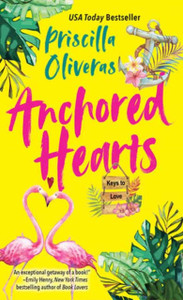 Anchored Hearts : An Entertaining Latinx Second Chance Romance Anchored Hearts : An Entertaining Latinx Second Chance Romance