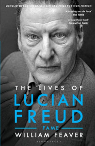 The Lives of Lucian Freud: FAME 1968 - 2011 The Lives of Lucian Freud: FAME 1968 - 2011