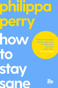 How to Stay Sane How to Stay Sane