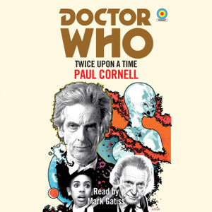 Doctor Who: Twice Upon a Time: 12th Doctor Novelisation