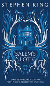 'Salem's Lot: Fiftieth Anniversary CLASSIC EDITION with a new introduction by Joe Hill (a Stephen King classic)