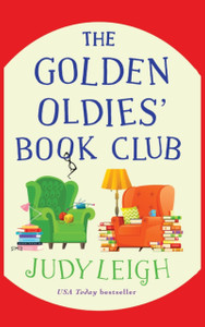 The Golden Oldies' Book Club: The feel-good novel from MILLION COPY BESTSELLER Judy Leigh