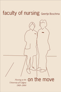 Faculty of Nursing on the Move: Nursing at the University of Calgary, 1969-2004