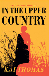 In the Upper Country: SHORTLISTED FOR THE WALTER SCOTT PRIZE FOR HISTORICAL FICTION 2024