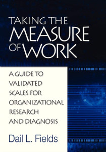 Taking the Measure of Work: A Guide to Validated Scales for Organizational Research and Diagnosis