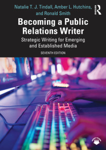 Becoming a Public Relations Writer: Strategic Writing for Emerging and Established Media