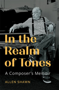 In the Realm of Tones: A Composer's Memoir