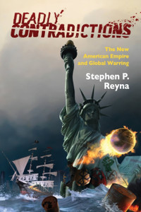 Deadly Contradictions: The New American Empire and Global Warring