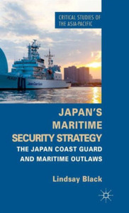 Japan's Maritime Security Strategy: The Japan Coast Guard and Maritime Outlaws
