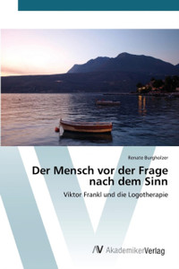 Der Mensch vor der Frage nach dem Sinn