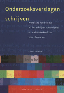 Onderzoeksverslagen Schrijven: Praktische Handleiding Bij Het Schrijven Van Scripties En Andere Werkstukken Voor HBO En Wo