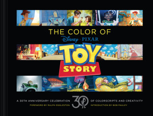Disney/Pixar The Color of Toy Story: A 30th Anniversary Celebration of Colorscripts and Creativity