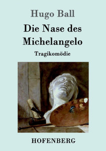 Die Nase des Michelangelo: Tragikomodie