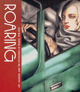 Roaring: Art, Fashion, and the Automobile in France, 1918–1939