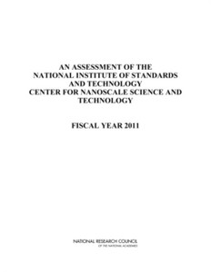 An Assessment of the National Institute of Standards and Technology Center for Nanoscale Science and Technology: Fiscal Year 2011