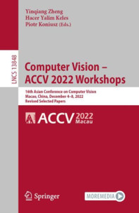 Computer Vision – ACCV 2022 Workshops: 16th Asian Conference on Computer Vision, Macao, China, December 4–8, 2022, Revised Selected Papers