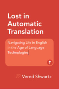 Lost in Automatic Translation: Navigating Life in English in the Age of Language Technologies