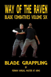 Way of the Raven Blade Combative Volume Six: Blade Grappling