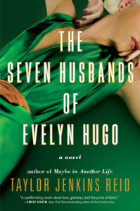 Seven Husbands of Evelyn Hugo: A Novel