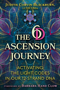 The 6D Ascension Journey: Activating the Light Codes in Our 12-Strand DNA