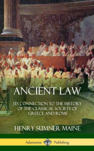 Ancient Law: Its Connection to the History of the Classical Society of Greece and Rome (Hardcover)