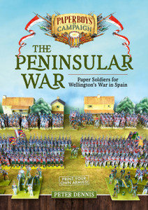 The Peninsular War: Paper Soldiers for Wellington’s War in Spain