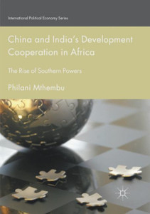 China and India’s Development Cooperation in Africa: The Rise of Southern Powers