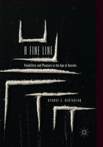 A Fine Line: Painkillers and Pleasure in the Age of Anxiety